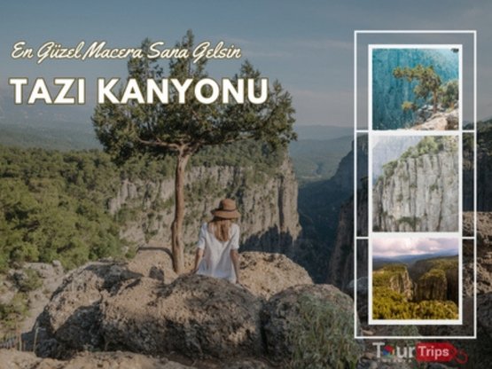 Antalya Tazı Kanyonu | Tazı Kanyonu Bilgelik Vadisi | Antalya