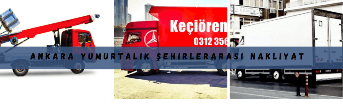 ankara yumurtalık nakliye