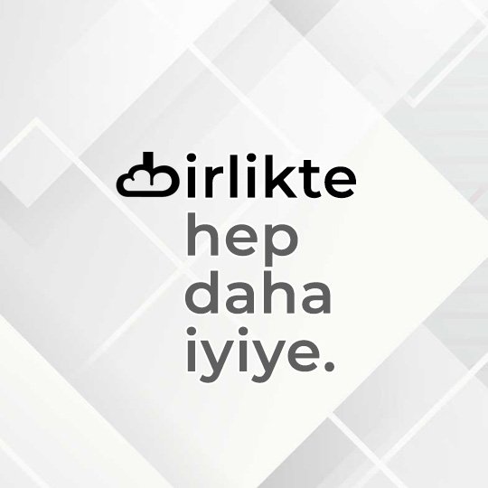 birlikte-hep-daha-iyiye