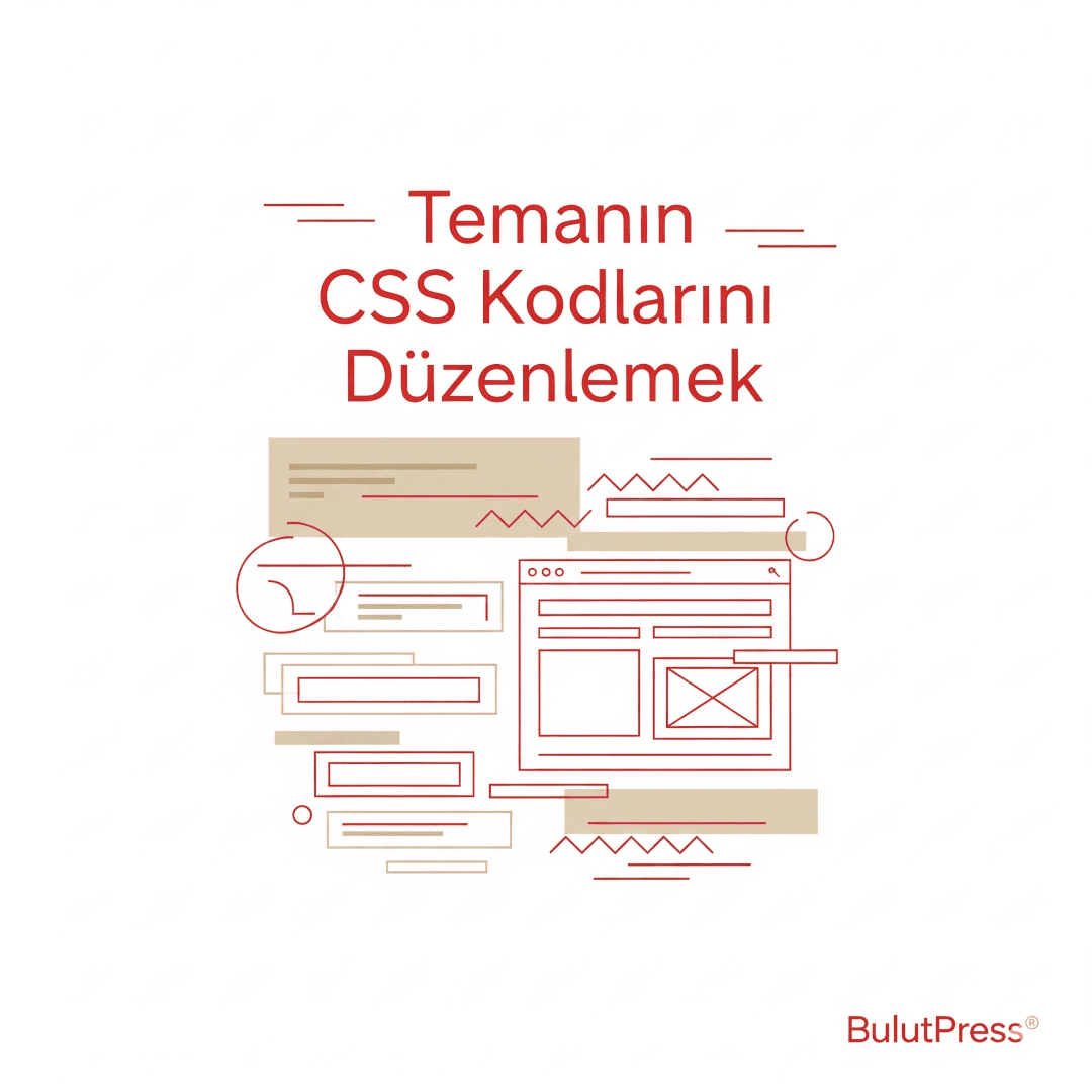 Temanın Css Kodlarını Düzenlemek