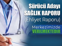 SAĞLIK RAPORU VERİLİR