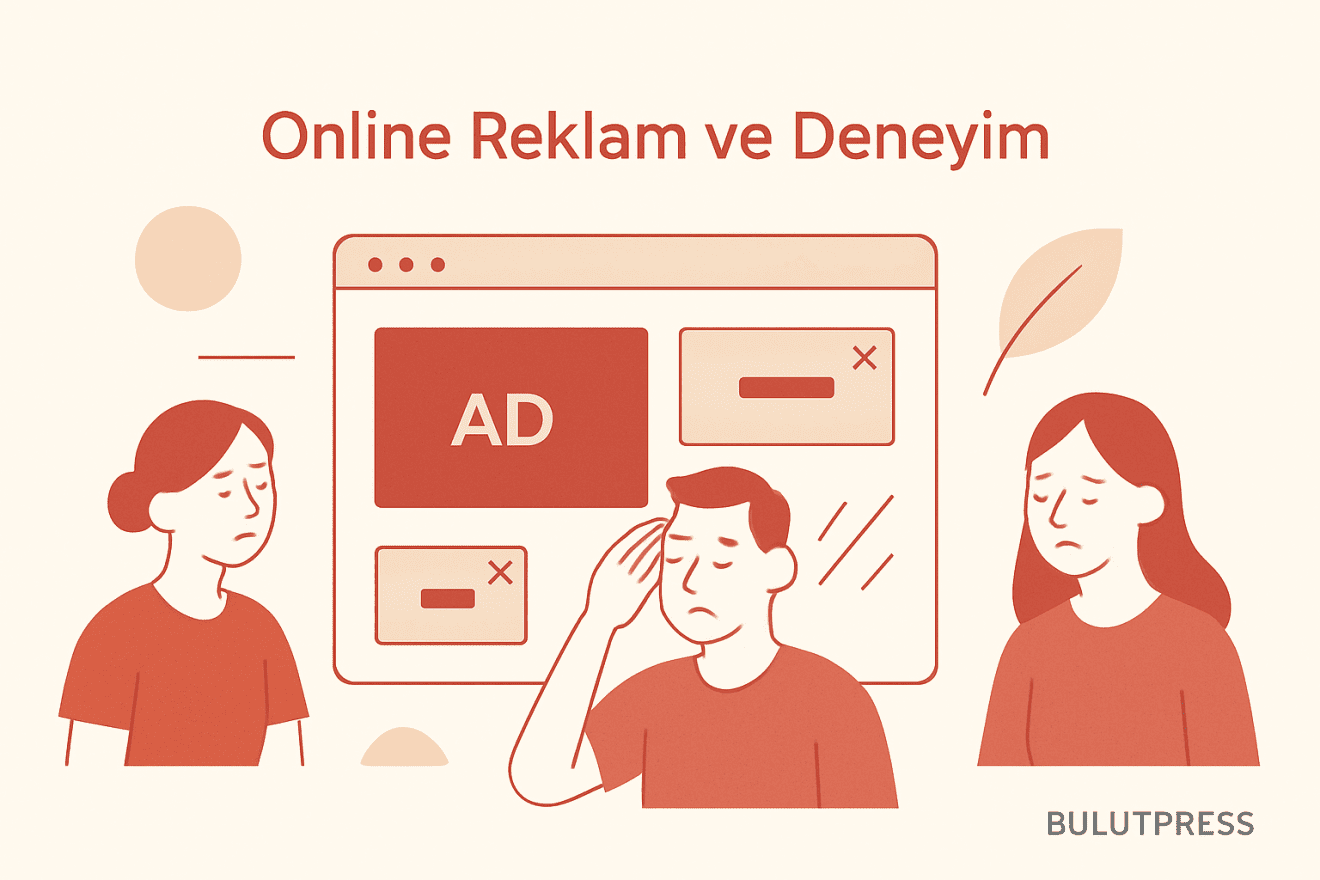 Online Reklamların Kullanıcı Deneyimine ve Sadakate Etkisi