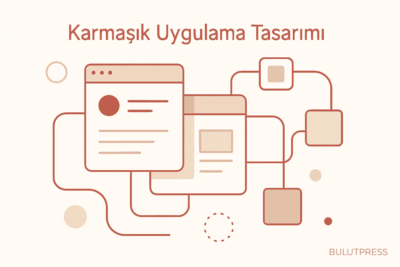Karmaşık Uygulamalar İçin 8 Etkili Tasarım İlkesi