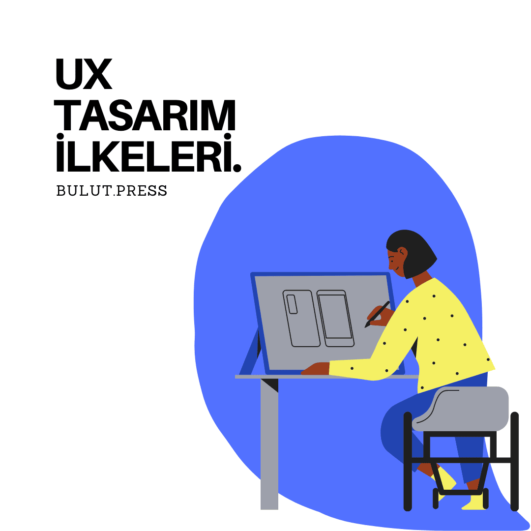 ux tasarım ilkeleri nelerdir