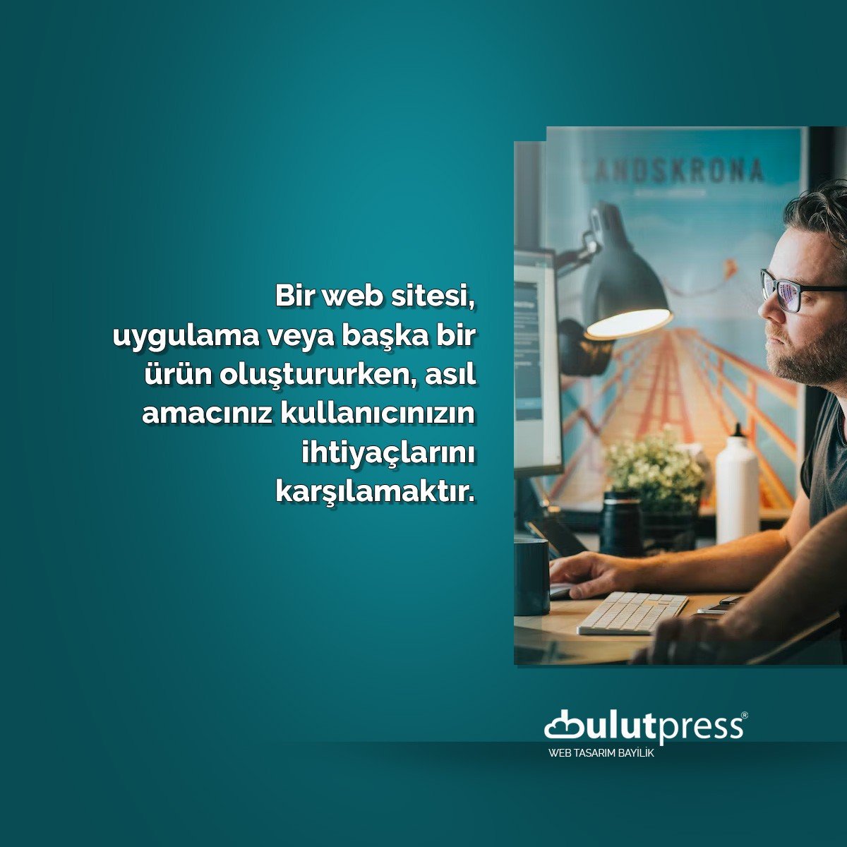 amacınız kullanıcınızın ihtiyaçlarını kars�