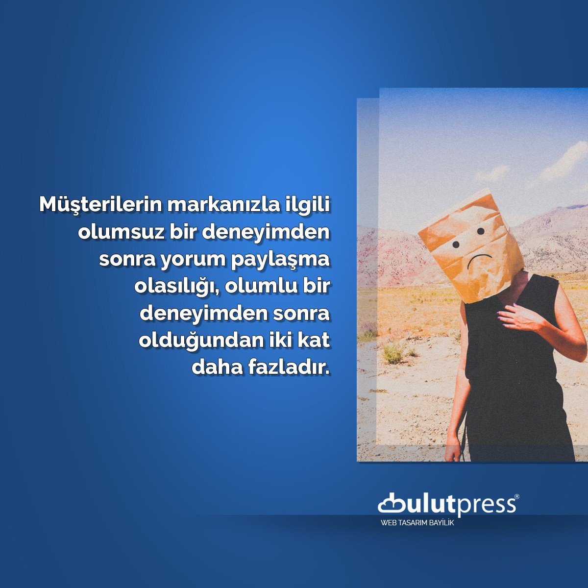 olumsuz deneyim daha çok paylaşılır