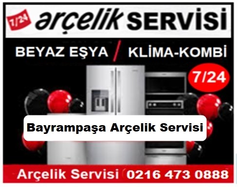 Bayrampaşa Arçelik Servisi ☎️ 0216 473 0888 ☎️
