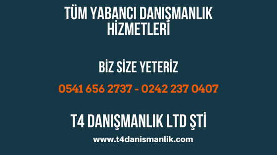 T4 Yabancı Danışmanlık Hizmetleri Antalya