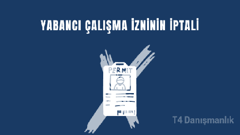 Yabancı çalışma izni nasıl iptal edilir?