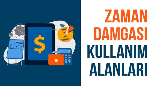 zaman damgası kullanım alanları