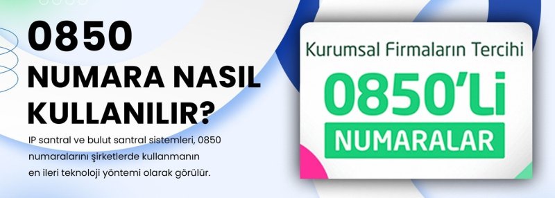 0850 numara nasıl kullanılır