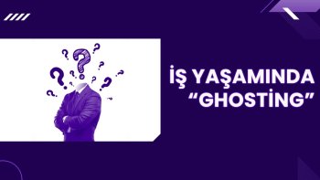 İŞ YAŞAMINDA "GHOSTING"