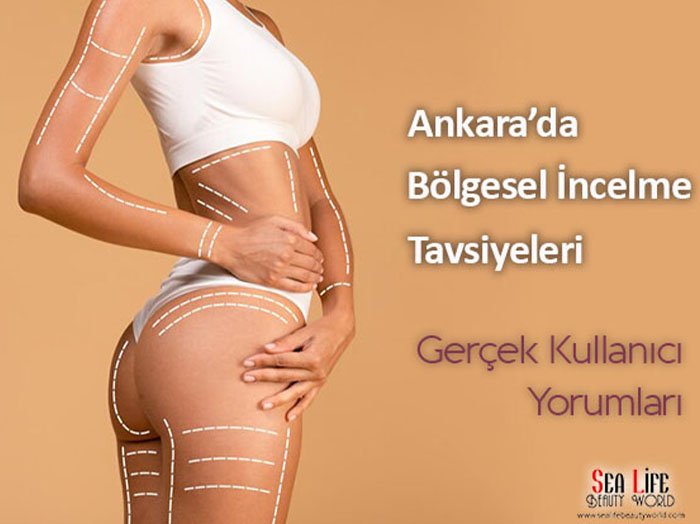 Ankara Bölgesel Zayıflama Tavsiye, öneri ve yorumla