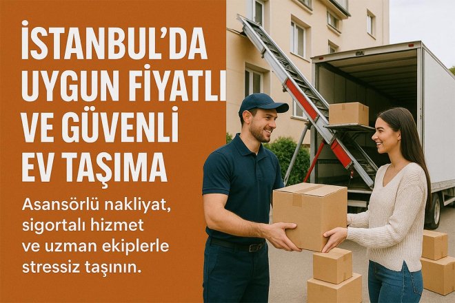İstanbul'da uygun fiyatlı ve güvenli ev taşıma.
