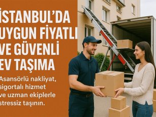 İstanbul'da uygun fiyatlı ve güvenli ev taşıma.