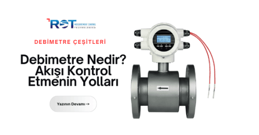 Debimetre Nedir? Akışı Kontrol Etmenin Yolları