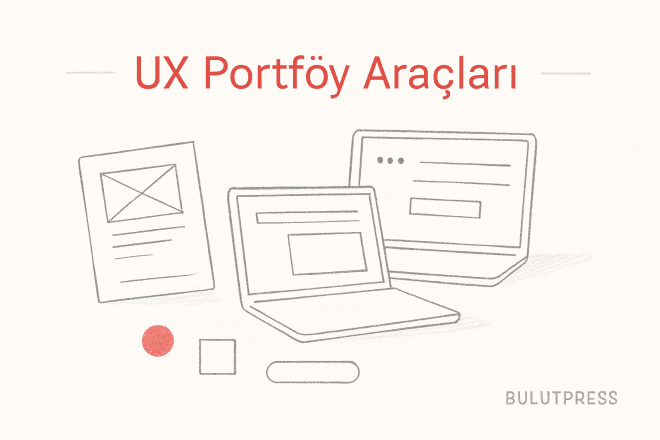 UX Portföyü İçin Gerekli Araçlar ve Etkili Öğrenme Yöntemleri