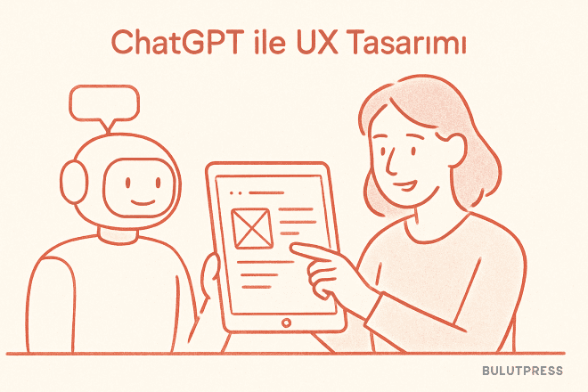 ChatGPT ile UX Tasarımı: En Etkili Kullanım Rehberi