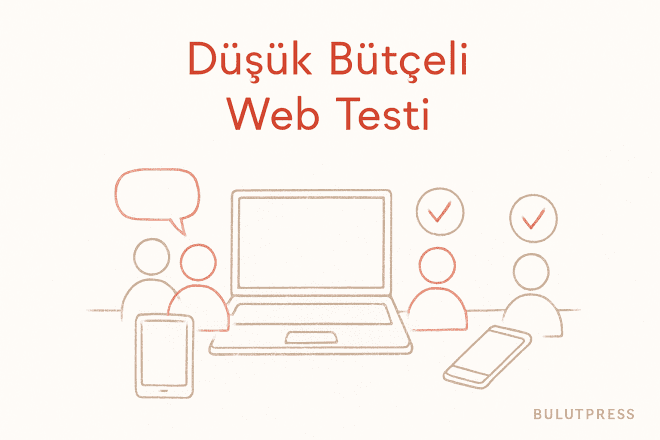 Düşük Bütçeli Web Sitesi ve Uygulama Testi İçin 6 Etkili Yöntem