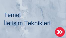 temel iletişim teknikleri