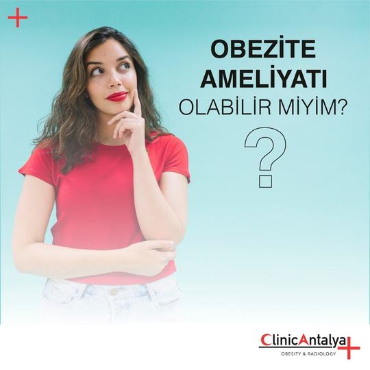 Ben Obezite Ameliyatı Olabilir miyim
