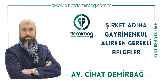 Şirket Adına Gayrimenkul Alırken Gerekli Belgeler