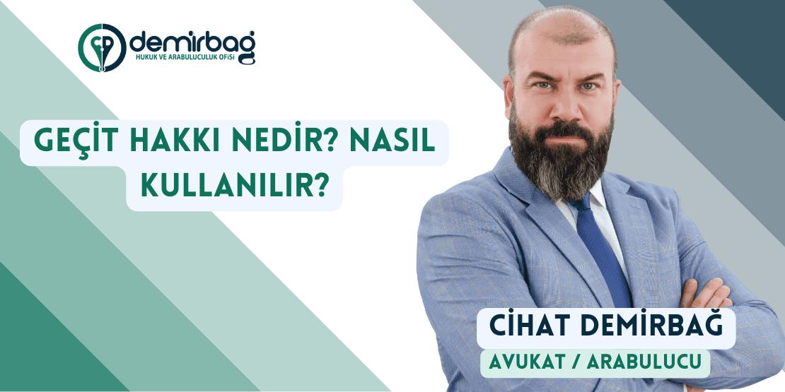 GEÇİT HAKKI NEDİR? GEÇİT HAKKI DAVASI NEDİR? KİME KARŞI AÇILIR?