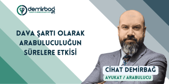 Dava Şartı Olarak Zorunlu Arabuluculuğun Sürelere Etkisi