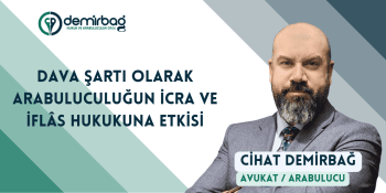 Dava Şartı Olarak Zorunlu Arabuluculuğun İcra ve İflâs Huku...