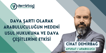 Dava Şartı Olarak Zorunlu Arabuluculuğun Medeni Usûl Hukuk...