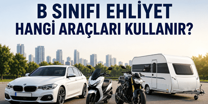 B Sınıfı Ehliyet Hangi Araçları Kullanır? 125cc ve Römork Detayı