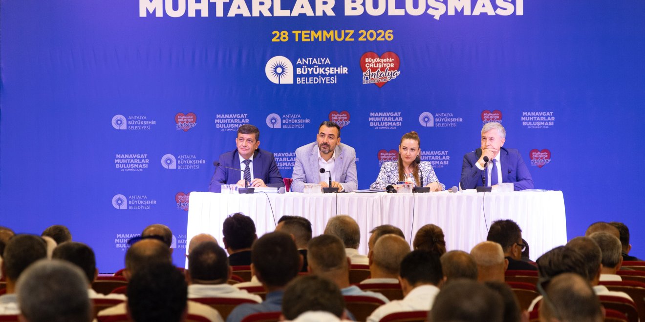 MANAVGAT’TA MUHTARLAR BULUŞMASI GERÇEKLEŞTİRİLDİ