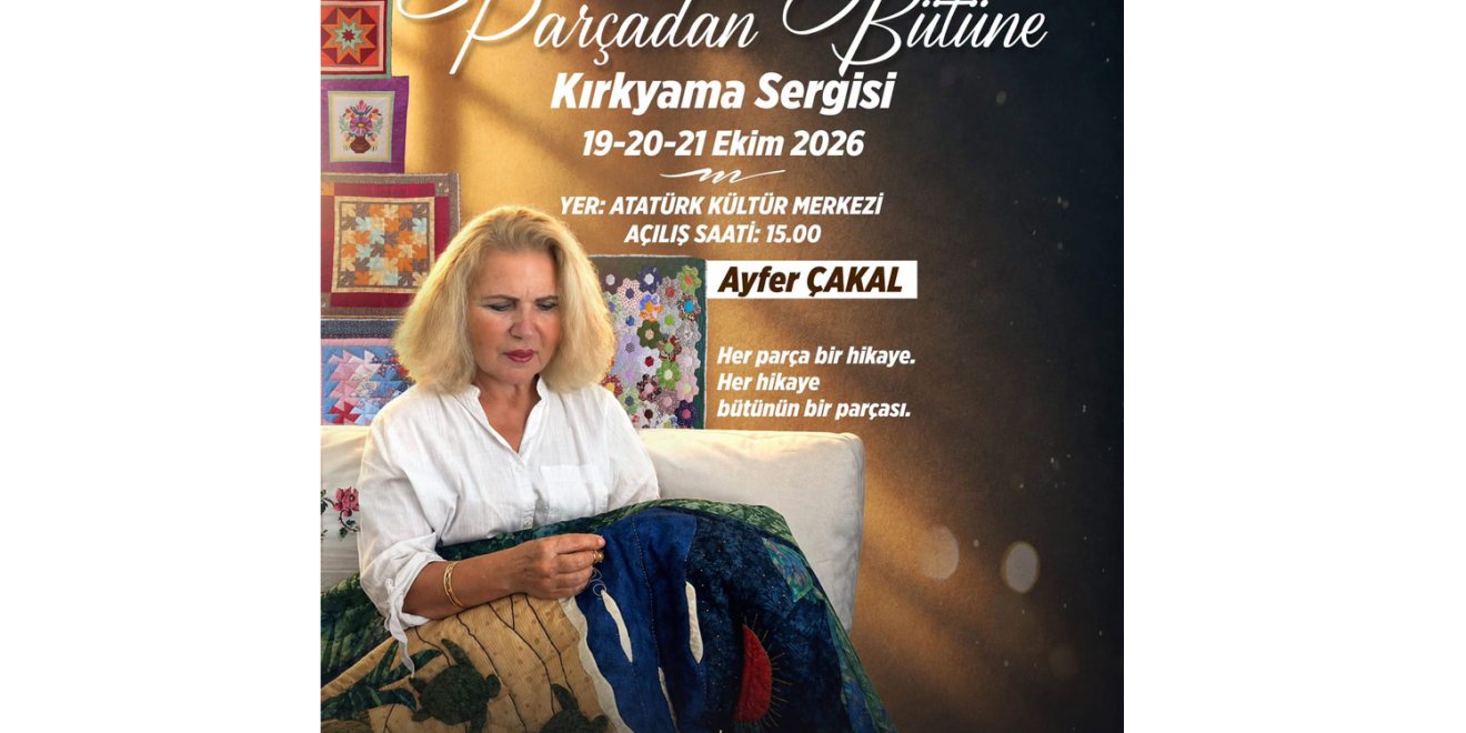 AYFER ÇAKAL’IN “PARÇADAN BÜTÜNE” KIRKYAMA SERGİSİ MANAVGAT’TA SANATSEVERLERLE BULUŞACAK