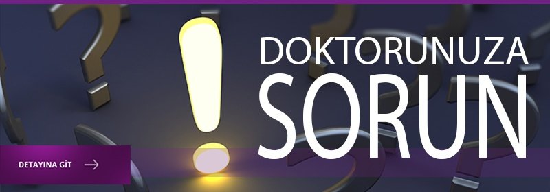 doktorunuza sorun