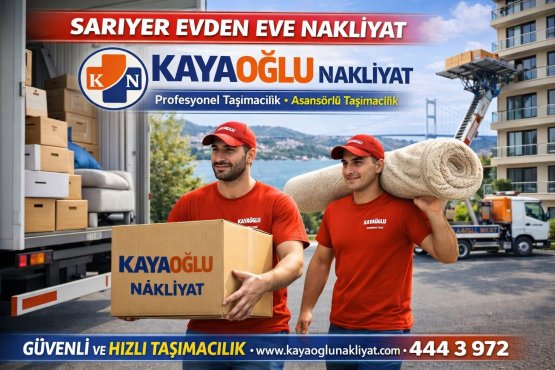 Sarıyer Evden Eve Nakliyat | Uygun Fiyatlı ve Sigortalı Taşımacılık - Kayaoğlu Nakliyat