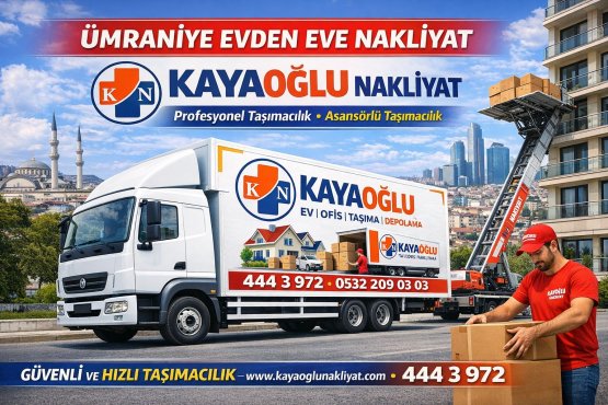 Ümraniye Evden Eve Nakliyat | Uygun Fiyatlı, Sigortalı Taşıma - Kayaoğlu Nakliyat