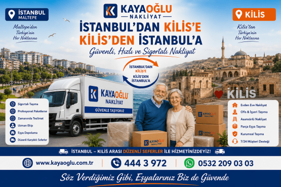 İstanbul Kilis Nakliyat | Kayaoğlu Nakliyat ile Güvenli Evden Eve Taşıma