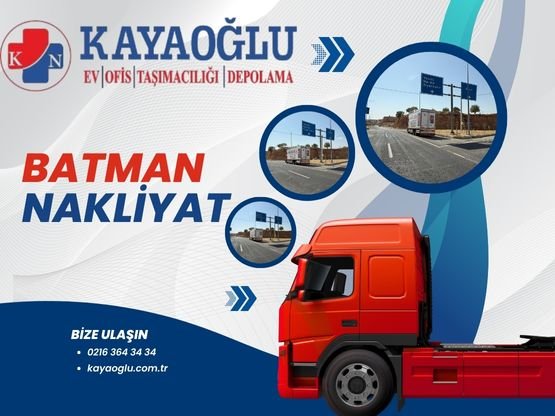 Batman Şehirlerarası Nakliyat | Kayaoğlu ile Huzurla Taşının