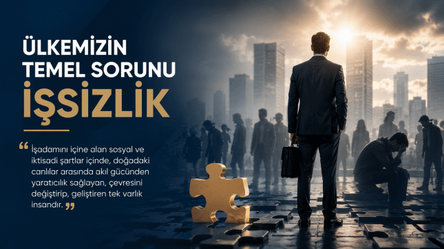 Ülkemizin Temel Sorunu İşsizlik