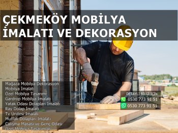 Çekmeköy Mobilya İmalatı ve Dekorasyon