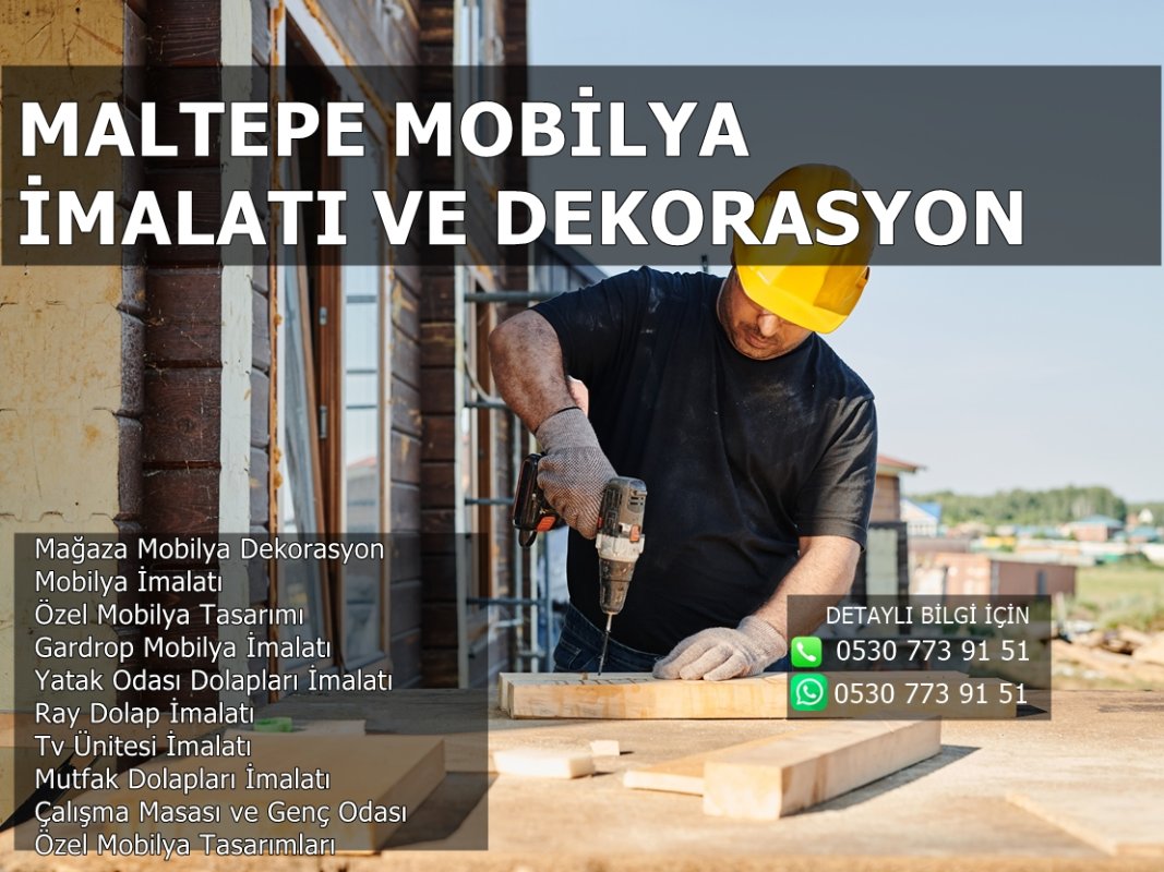 Maltepe Mobilya İmalatı ve Dekorasyon