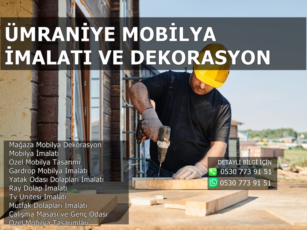 Ümraniye Mobilya İmalatı ve Dekorasyon