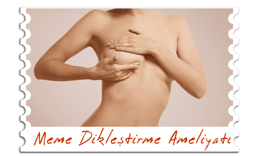 Meme Dikleştirme Ameliyatı