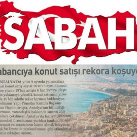 Sabah Gazetesi / Yabancıya konut satışı rekora koşuyor