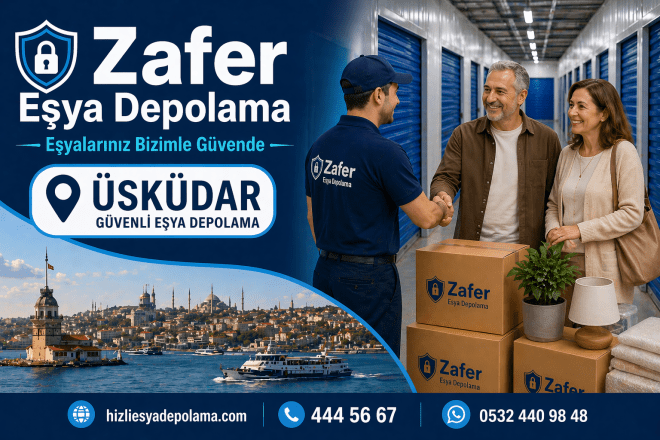 Üsküdar Eşya Depolama Fiyatları | Güvenli Depolama - Zafer Nakliyat