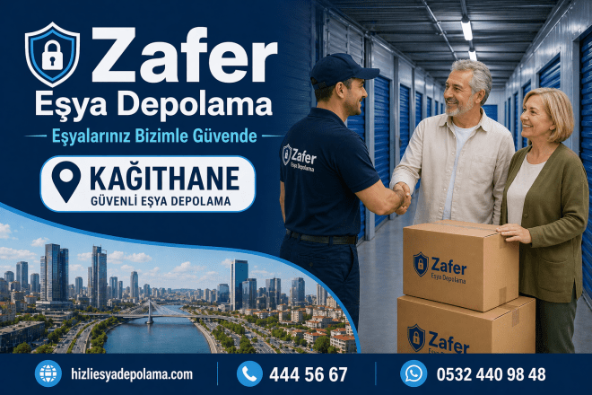 Kağıthane Eşya Depolama Fiyatları | Güvenli Depolama - Zafer Nakliyat