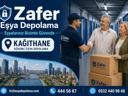 Kağıthane Eşya Depolama Fiyatları | Güvenli Depolama - Zafer Nakliyat