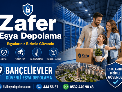 Bahçelievler Eşya Depolama Fiyatları | Uygun ve Güvenli Depolama - Zafer Nakliyat