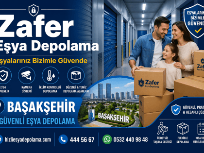 Başakşehir Eşya Depolama Fiyatları | Güvenli Depolama - Zafer Nakliyat