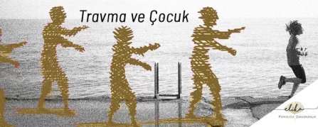 travma ve çocuk